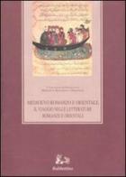 Medioevo romanzo e orientale. Il viaggio nelle letterature romanze e orientali. Atti del convegno (Catania-Ragusa 24-27 settembre 2003) edito da Rubbettino