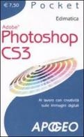 Photoshop CS3. Al lavoro con creatività sulle immagini digitali edito da Apogeo