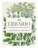 Erbario. Guida completa alle piante officinali e ai loro benefici di Mimi Prunella Hernandez edito da White Star