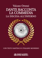 Dante racconta la commedia. La discesa all'inferno di Ortenzi Vulcano edito da Abrabooks