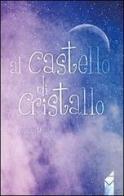 Al castello di cristallo di Adriana Messina edito da Altromondo (Padova)