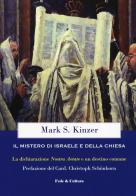 Il mistero di Israele e della Chiesa. La dichiarazione «Nostra Aetate» e un destino comune di Mark S. Kinzer edito da Fede & Cultura