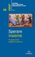 Sperare insieme. Per grazia di Dio pellegrini di speranza edito da Centro Ambrosiano