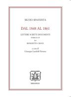 Dal 1848 al 1861. Lettere scritti documenti pubblicati da Benedetto Croce di Silvio Spaventa edito da Bibliopolis