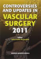 Controversies and updates in vascular surgery 2011 di Jean-Pierre Becquemin edito da Minerva Medica