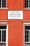 Durruti è solo. Due racconti urbani di Salvatore Casaburi edito da Tullio Pironti