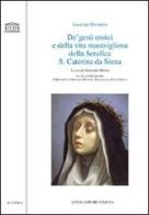 De' gesti eroici e della vita maravigliosa della Serafica S. Caterina da Siena di Lucrezia Marinella edito da Longo Angelo