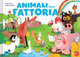 Animali della fattoria. Ediz. a colori di Anton Poitier, Sophia Touliatou edito da Fatatrac