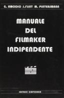 Manuale del filmaker indipendente di Giuseppe Amodio edito da Editrice Cinetecnica