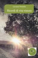 Ricordi di vita vissuta di Luciano Vessella edito da Europa Edizioni