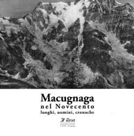 Macugnaga nel Novecento. Luoghi , uomini, cronache edito da Associazione Culturale Il Rosa