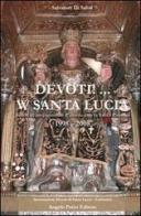 Devoti! ... W Santa Lucia. Storia di un cammino d'amore con la santa patrona di Salvatore Di Salvo edito da Parisi