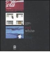 Red white & blue. Ediz. italiana e inglese di Iaia Gagliani, Mam Gagliani, Dino Re edito da Biblion
