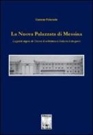 La nuova palazzata di Messina. La grande stagione dei concorsi di architettura in Sicilia tra le due guerre di Gaetano Palazzolo edito da Edizioni Ex Libris