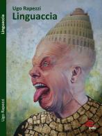 Linguaccia di Ugo Rapezzi edito da Qudulibri