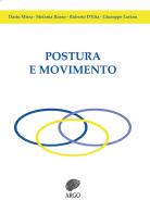 Postura e movimento di Dario Mirra, Stefania Russo, Roberto D'Elia edito da Argo Editore