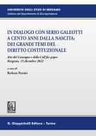 In dialogo con Serio Galeotti a cento anni dalla nascita: dei grandi temi del diritto costituzionale. Atti del Convegno e della Call for paper (Bergamo, 15 dicembre edito da Giappichelli