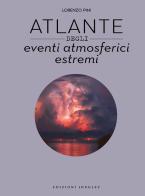 Atlante degli eventi atmosferici estremi di Lorenzo Pini edito da Jonglez