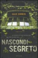 Nascondi il tuo segreto di Julie Corbin edito da Mondadori