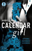 Calendar girl. Ottobre, novembre, dicembre di Audrey Carlan edito da Mondadori