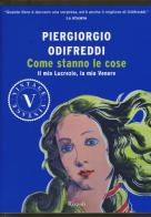 Come stanno le cose. Il mio Lucrezio, la mia Venere di Piergiorgio Odifreddi edito da Rizzoli