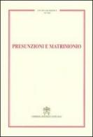 Presunzioni e matrimonio edito da Libreria Editrice Vaticana