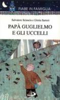 Papà Guglielmo e gli uccelli di Gloria Sartori edito da San Paolo Edizioni