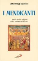 I mendicanti. I nuovi ordini religiosi nella società medievale edito da San Paolo Edizioni