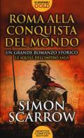 Roma alla conquista del mondo di Simon Scarrow edito da Newton Compton Editori