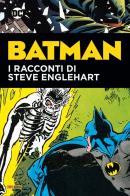 Batman. I racconti di Steve Englehart di Walter Simonson, Steve Englehart, Marshall Rogers edito da Panini Comics