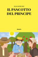 Il pancotto del principe di Silvia Morlino edito da Gruppo Albatros Il Filo