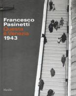 Francesco Pasinetti. Questa è Venezia. 1943. Ediz. illustrata edito da Marsilio