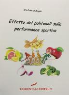 Effetto dei polifenoli sulla performance sportiva di Stefania D'Angelo edito da L'Orientale Editrice