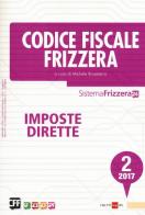Codice fiscale Frizzera. Imposte dirette 2017 vol.2 edito da Il Sole 24 Ore