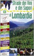 Strade dei vini e dei sapori di Lombardia edito da Nardini