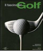 Il fascino del golf di M. Pia Gennaro edito da White Star