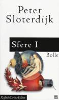Sfere vol.1 di Peter Sloterdijk edito da Raffaello Cortina Editore