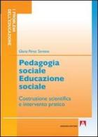 Pedagogia sociale educazione sociale. Costruzione scientifica e intervento pratico di Gloria Pérez Serrano edito da Armando Editore