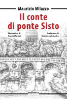 Il conte di Ponte Sisto di Maurizio Milazzo edito da Infinito Edizioni