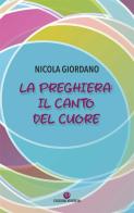 La preghiera: il canto del cuore di Nicola Giordano edito da VivereIn