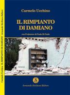 Il rimpianto di Damiano di Carmelo Ucchino edito da Armando Siciliano Editore