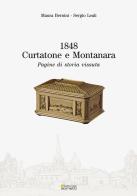 1848. Curtatone e Montanara. Pagine di una storia vissuta di Maura Bernini, Sergio Leali edito da Sometti