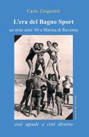 L'era del Bagno Sport di Carlo Zingaretti edito da Edizioni del Girasole