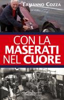 Con la Maserati nel cuore di Ermanno Cozza edito da Giorgio Nada Editore