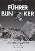Führer bunker. Svelati i suoi misteri di Pietro Guido edito da ISEM