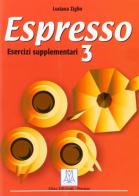 Espresso. Esercizi supplementari vol.3 di Luciana Ziglio edito da Alma