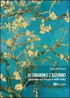 Le stagioni e l'azzurro (appunti sul tempo e sulla fede) di Tino Di Cicco edito da Youcanprint