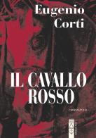 Il cavallo rosso di Eugenio Corti edito da Ares