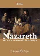 Nazareth. Vita umana e divina della Sacra Famiglia di Rosa edito da Edizioni Segno
