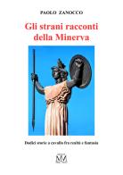 Gli strani racconti della Minerva di Paolo Zanocco edito da Mille Muse